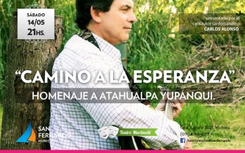 “Camino a la Esperanza: Homenaje a Atahualpa Yupanqui”: hoy en el Teatro Martinelli