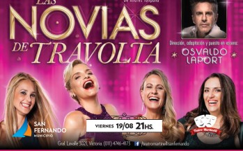 Las Novias de Travolta, dirigida por Osvaldo Laport, se presenta hoy en el Teatro Martinelli