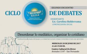 Ciclo de debates en En Breve: «Desordenar lo mediático, organizar lo cotidiano»