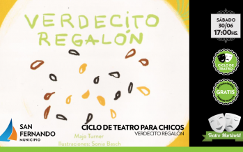 Este sábado llega el espectáculo infantil ‘Verdecito Regalón’ al Teatro Martinelli