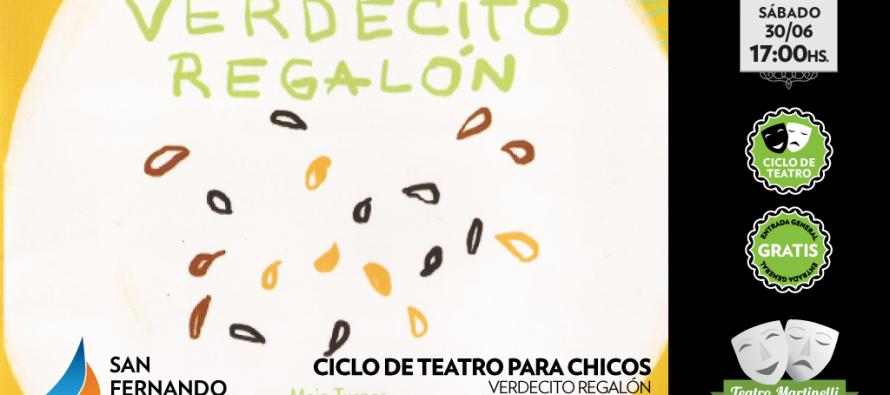 Este sábado llega el espectáculo infantil ‘Verdecito Regalón’ al Teatro Martinelli