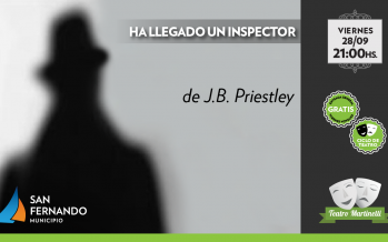“Ha llegado un inspector” se presentará con entrada gratuita en el Teatro Martinelli