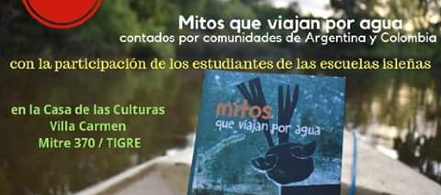 Se presenta el libro “Mitos que viajan por agua” escrito por estudiantes del Delta, Entre Ríos y Colombia