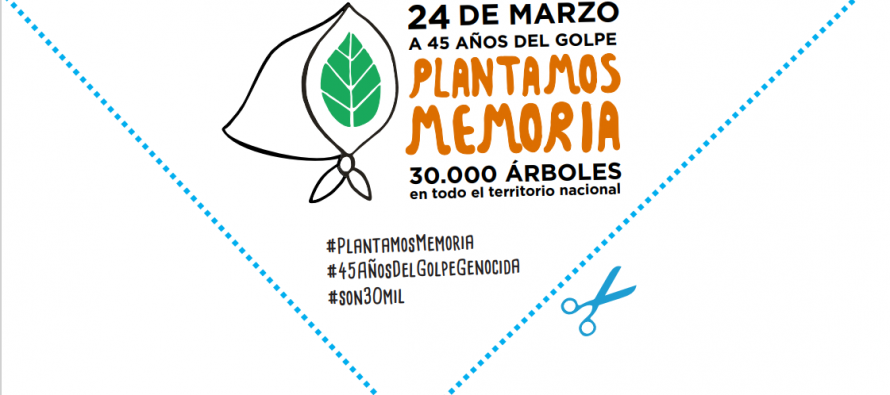 Plantamos Memoria: a 45 años del golpe convocan a sembrar árboles
