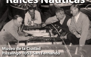 Muestra “Raíces Náuticas” en el Museo de la Ciudad