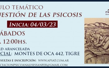 Se inicia el módulo temático ‘La cuestión de las psicosis’ organizado por la APSaT