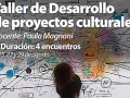 Abierta la inscripción al Taller de Desarrollo de Proyectos Culturales y Artísticos