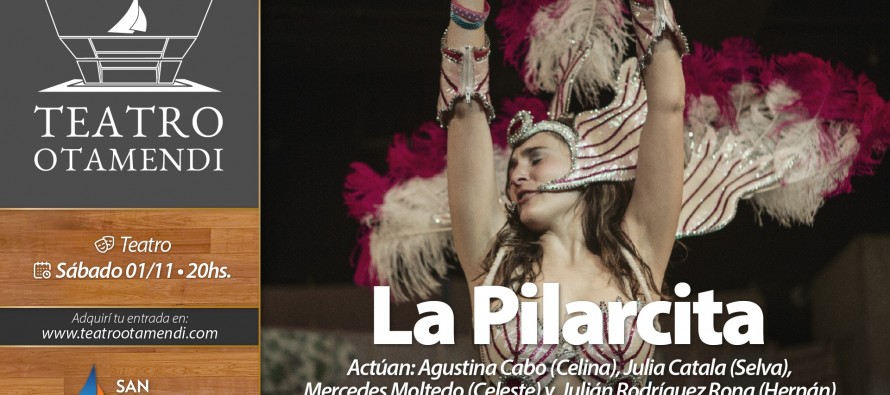 Este sábado se presenta La Pilarcita en el Teatro Otamendi