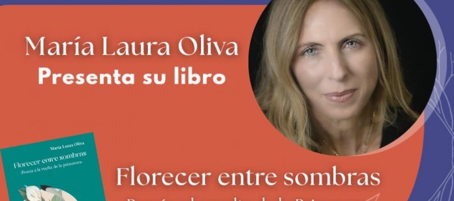 Laura Oliva presenta ‘Florecer entre sombras. Poesía a la vuelta de la primavera’