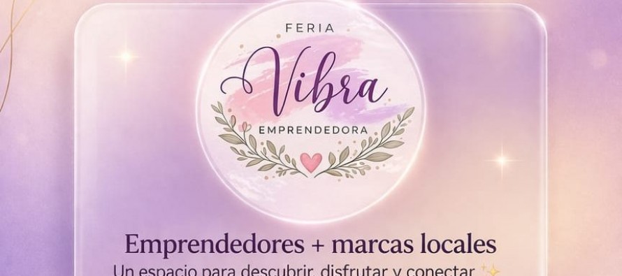 Nueva edición de la Feria Vibra Emprendedora